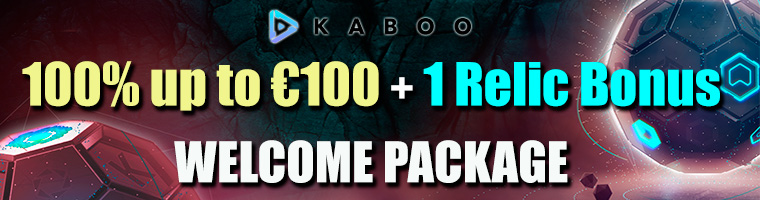 100% up to €100 & 100 FS + 1 Relic Welcome Bonus from Kaboo Casino