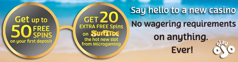 50 Bonus Spins + Extra 20 Free Spins Exclusive from PlayOJO Casino